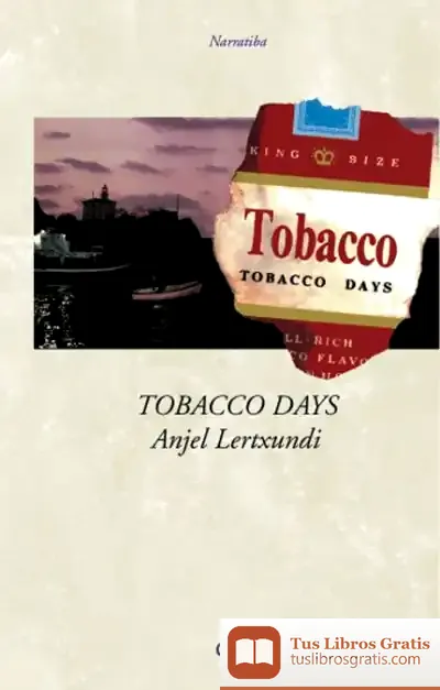 Descargar Tobacco Days de Anjel Lertxundi Esnal