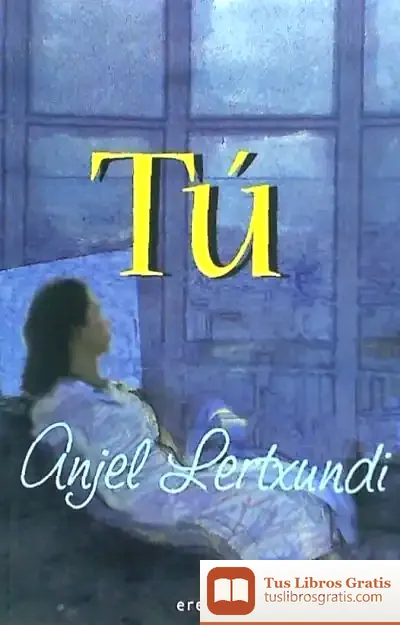 Descargar Tú de Anjel Lertxundi Esnal