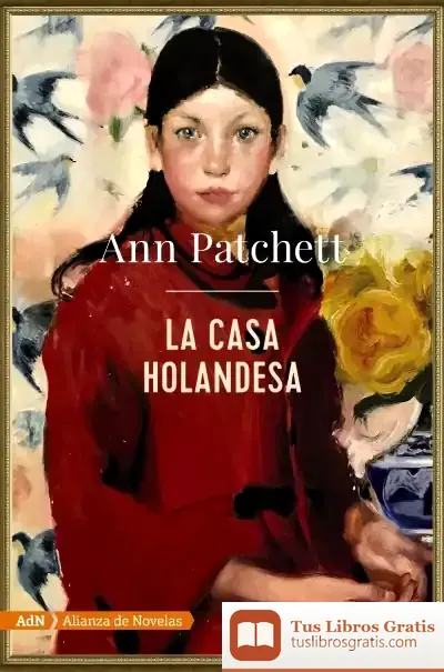 Descargar La Casa Holandesa (Adn)