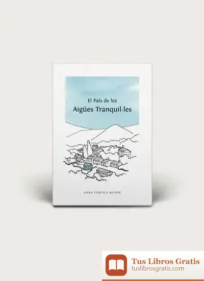 Descargar El País De Les Aigúes Tranquil·Les