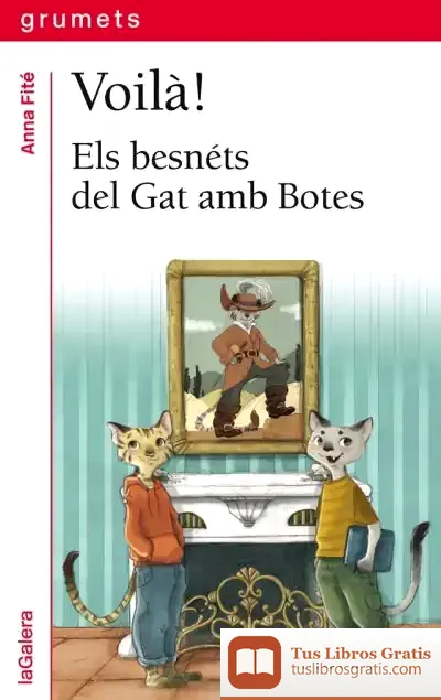 Descargar Voilà!: Els Besnéts Del Gat Amb Botes de Anna Fité