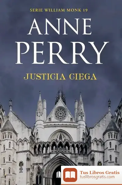 Descargar Justicia Ciega (Detective William Monk 19)