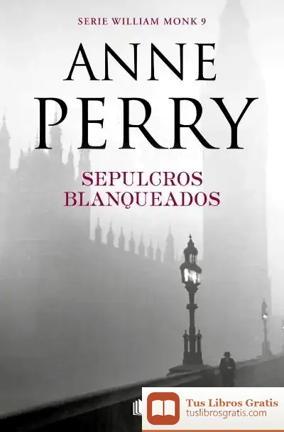 Descargar Sepulcros Blanqueados (Detective William Monk 9)