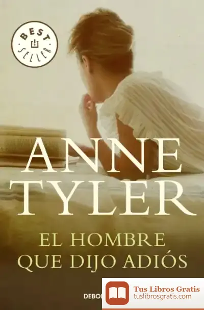 Descargar El Hombre Que Dijo Adiós de Anne Tyler