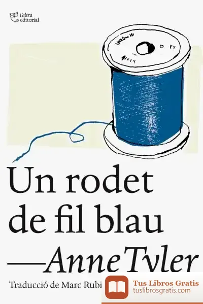 Descargar Un Rodet De Fil Blau de Anne Tyler