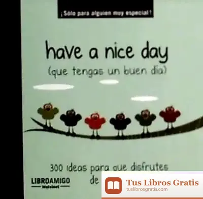 Descargar Have A Nice Day (Que Tengas Un Buen Día) de Anónimo