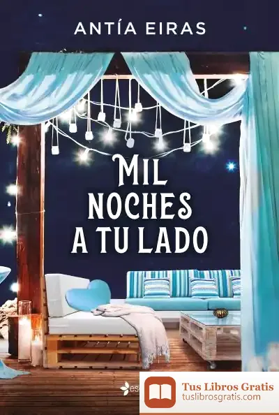 Descargar Mil Noches A Tu Lado de Antía Eiras