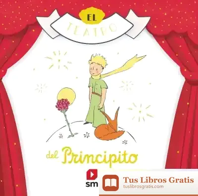 Descargar El Teatro Del Principito de Antoine de Saint-exupéry