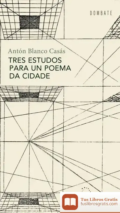 Descargar Tres Estudos Para Un Poema Da Cidade