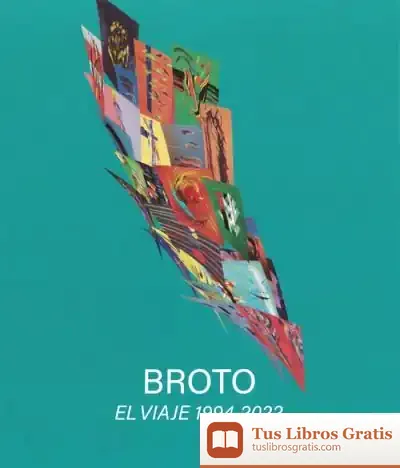 Descargar Broto El Viaje 1994-2022 de Antón Castro