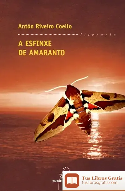 Descargar A Esfinxe De Amaranto de Antón Riveiro Coello