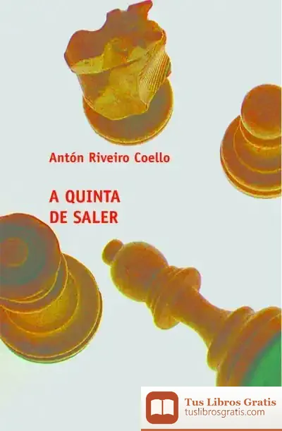Descargar A Quinta De Saler de Antón Riveiro Coello