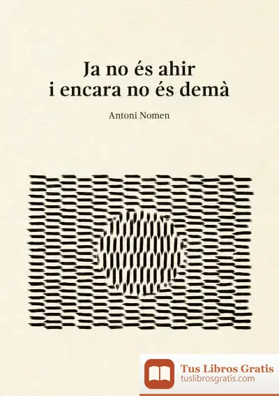 Descargar Ja No És Ahir I Encara No És Demà