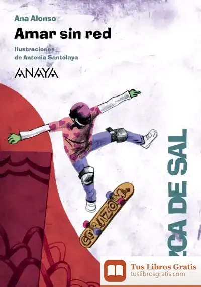 Descargar Amar Sin Red de Antonia Santolaya Ruiz-clavijo