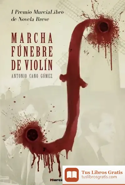 Descargar Marcha Funebre De Violin (I Premio Murcialibro N.Breve)