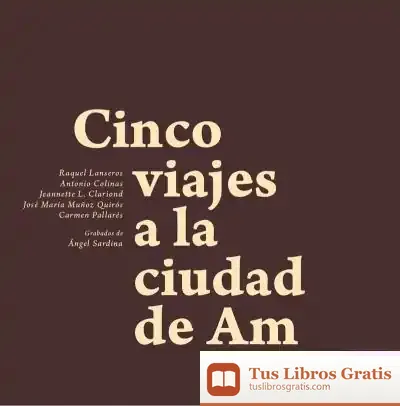 Descargar Cinco Viajes A La Ciudad De Am