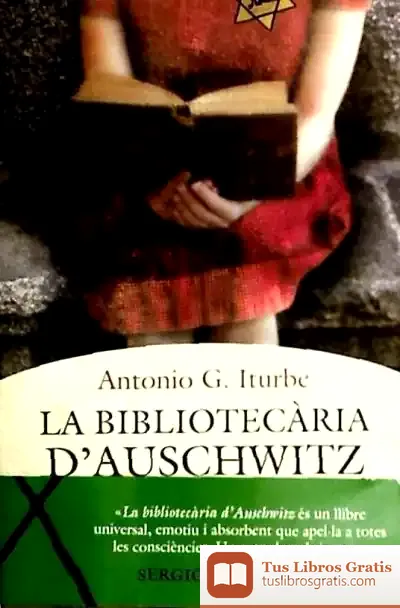 Descargar La Bibliotecària D'Auschwitz de Antonio G. Iturbe