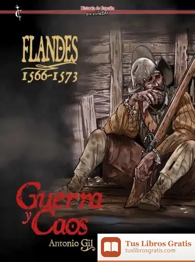 Descargar Flandes 1566-1573 Guerra Y Caos