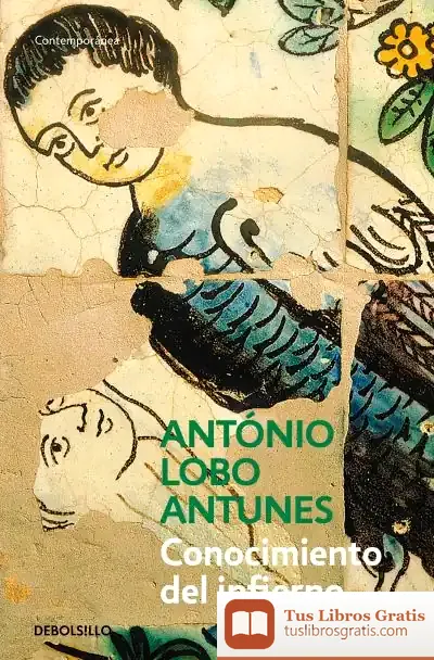 Descargar Conocimiento Del Infierno de António Lobo Antunes