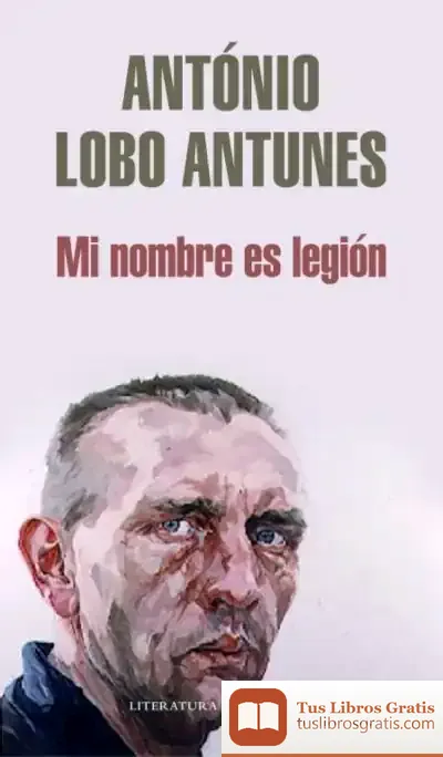 Descargar Mi Nombre Es Legión de António Lobo Antunes