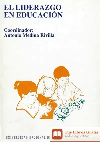 Descargar El Liderazgo En Educación de Antonio Medina Rivilla