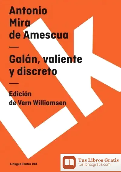 Descargar Galán, Valiente Y Discreto de Antonio Mira de Amescua