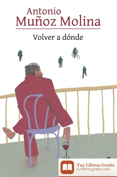 Descargar Volver A Dónde de Antonio Muñoz Molina