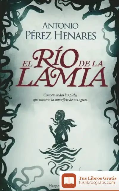 Descargar El Río De La Lamia de Antonio Pérez Henares