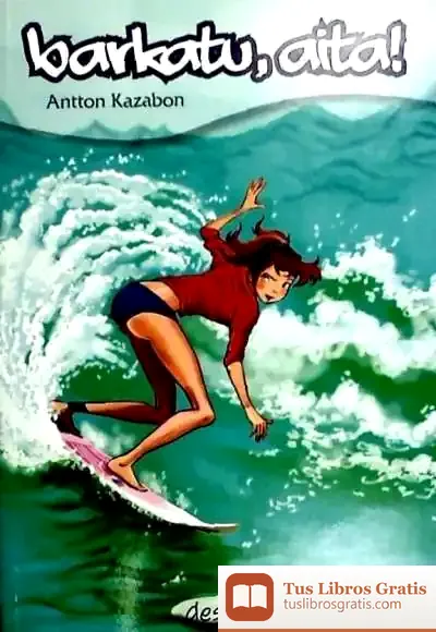 Descargar Barkatu, Aita! de Antton Kazabon Amigorena
