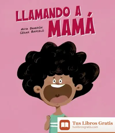 Descargar Llamando A Mamá de Anya Damirón