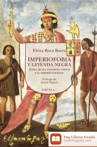 Descargar Imperiofobia Y Leyenda Negra de Arcadi Espada