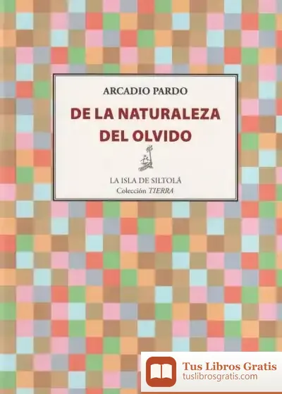 Descargar De La Naturaleza Del Olvido