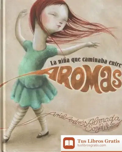 Descargar La Niña Que Caminaba Entre Aromas