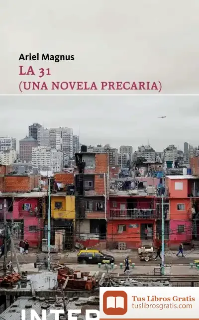 Descargar La 31 (Una Novela Precaria)