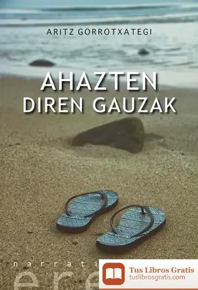 Descargar Ahazten Diren Gauzak de Aritz Gorrotxategi Mujika