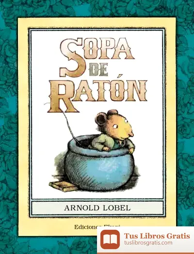 Descargar Sopa De Ratón de Arnold Lobel