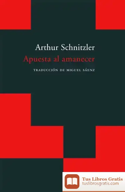Descargar Apuesta Al Amanecer de Arthur Schnitzler