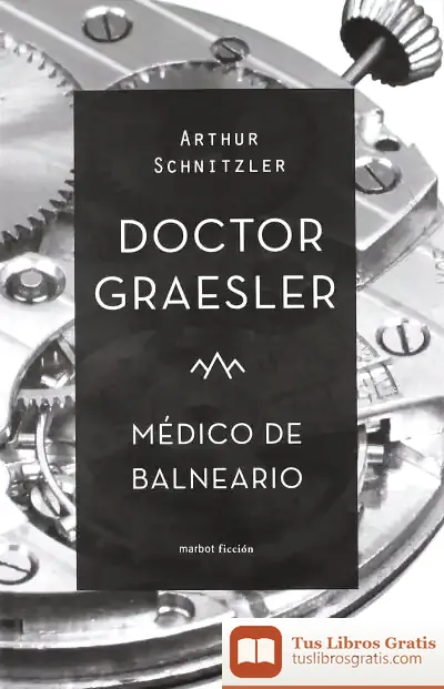 Descargar Doctor Graesler, Médico De Balneario de Arthur Schnitzler