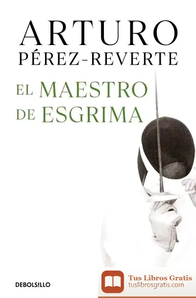 Descargar El Maestro De Esgrima de Arturo Pérez-Reverte