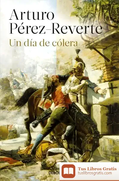 Descargar Un Día De Cólera de Arturo Pérez-Reverte