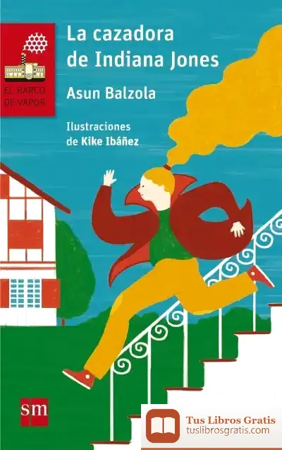 Descargar La Cazadora De Indiana Jones de Asun Balzola