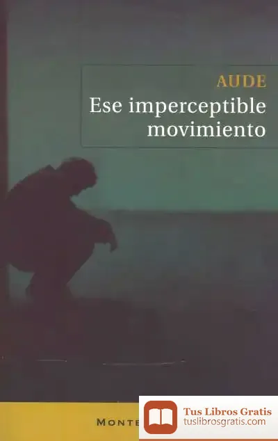 Descargar Ese Imperceptible Movimiento