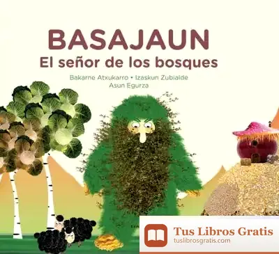 Descargar Basajaun El Señor De Los Bosques de Bakarne Atxukarro Estomba