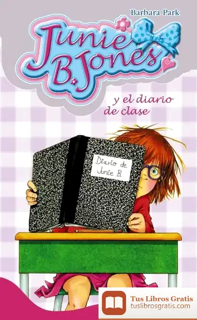 Descargar Junie B. Jones Y El Diario De Clase de Barbara Park