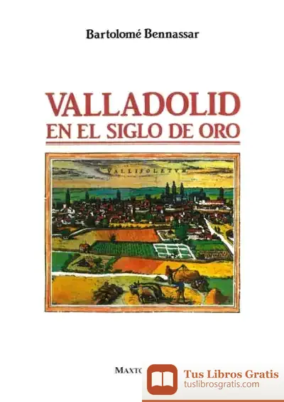 Descargar Valladolid En El Siglo De Oro