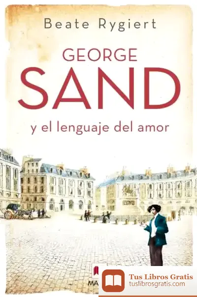 Descargar George Sand Y El Lenguaje Del Amor