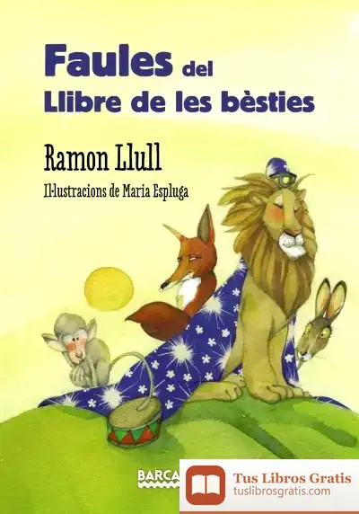 Descargar Faules Del Llibre De Les Bèsties de Beato Ramón Llull
