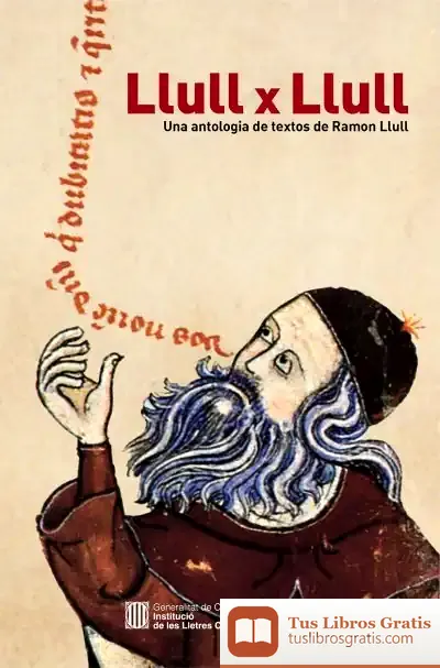 Descargar Llull Per Llull. Antologia Ramon Llull de Beato Ramón Llull