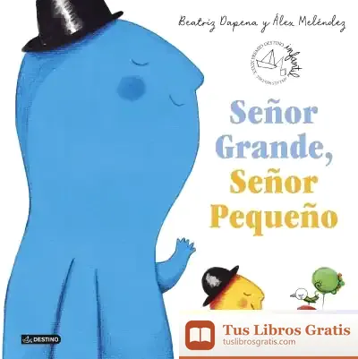 Descargar Señor Grande, Señor Pequeño de Beatriz Dapena
