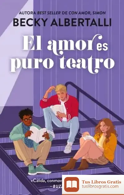 Descargar El Amor Es Puro Teatro de Becky Albertalli